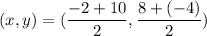 (x,y)=(\dfrac{-2+10}{2}, \dfrac{8+(-4)}{2})