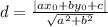 d=\frac{|ax_{0}+by_{0} +c| }{\sqrt{a^{2}+b^{2}}}