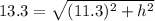 13.3=\sqrt{(11.3)^2+h^2}