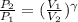 \frac{P_{2}}{P_{1}} = (\frac{V_{1}}{V_{2}})^{\gamma}