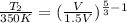 \frac{T_{2}}{350 K} = (\frac{V}{1.5V})^{\frac{5}{3} -1}