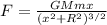 F = \frac{GMmx}{(x^2+R^2)^{3/2}}