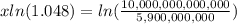 xln(1.048)=ln(\frac{10,000,000,000,000}{5,900,000,000})
