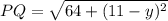 PQ=\sqrt{64+(11-y)^2}