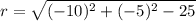 r = \sqrt{(-10)^2 + (-5)^2 -25}