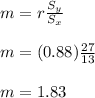 m=r\frac{S_{y}}{S_{x}}\\\\m=(0.88)\frac{27}{13}\\\\m=1.83