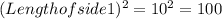 (Length of side 1)^{2} = 10^2 = 100