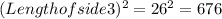(Length of side 3)^{2} = 26^2 = 676