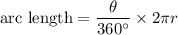 \textrm{arc length}=\dfrac{\theta}{360\°}\times 2\pi r