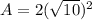 A=2(\sqrt{10})^2