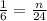 \frac{1}{6} =  \frac{n}{24}