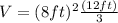 V=(8ft)^2 \frac{(12ft)}{3}