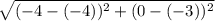 \sqrt{(-4-(-4))^{2} + (0-(-3))^{2}}