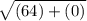 \sqrt{(64) + (0)}