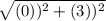 \sqrt{(0))^{2} + (3))^{2}}