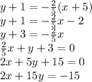 y + 1 = -\frac{2}{5}(x+5)\\y + 1 = -\frac{2}{5}x - 2\\y + 3 = -\frac{2}{5}x\\\frac{2}{5}x + y +3=0\\2x + 5y + 15 = 0\\2x + 15y = -15