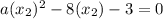 a(x_2)^{2} -8(x_2)-3=0