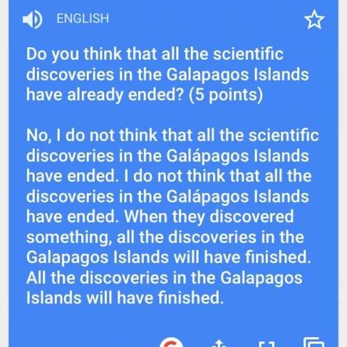 ¿piensas que ya habrán terminado todos los descubrimientos científicos en las islas galápagos?  (5 p