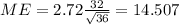 ME= 2.72 \frac{32}{\sqrt{36}}= 14.507