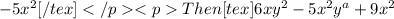-5x^2[/tex ]</p<pThen  [tex]6xy^2-5x^2y^a+9x^2