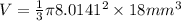 V=\frac{1}{3}\pi 8.0141^2\times 18mm^3