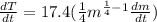 \frac{dT}{dt}=17.4(\frac{1}{4}m^{\frac{1}{4}-1}\frac{dm}{dt})