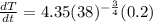 \frac{dT}{dt}=4.35(38)^{-\frac{3}{4}}(0.2)