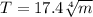 T=17.4\sqrt[4]{m}