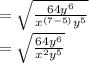 =\sqrt{\frac{64y^6}{x^{(7-5)}y^5}}\\=\sqrt{\frac{64y^6}{x^{2}y^5}}
