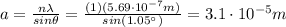 a=\frac{n\lambda}{sin \theta}=\frac{(1)(5.69\cdot 10^{-7} m)}{sin(1.05^{\circ})}=3.1\cdot 10^{-5} m