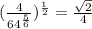 (\frac{4}{64^{\frac{5}{6}}})^{\frac{1}{2}}=\frac{\sqrt{2}}{4}