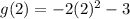 g(2)=-2(2)^2-3