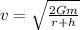 v = \sqrt{\frac{2Gm}{r+h}}