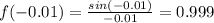 f(-0.01)=\frac{sin(-0.01)}{-0.01}=0.999