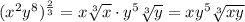 (x^2y^8)^{\frac{2}{3}}=x\sqrt[3]{x} \cdot y^5\sqrt[3]{y}=xy^5\sqrt[3]{xy}