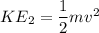 KE_2=\dfrac{1}{2}mv^2