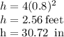 h = 4(0.8)^2\\h= 2.56\:\rm feet\\h=30.72\:\ in