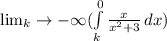 \lim_k \to -\infty} (\int\limits^0_k {\frac{x}{x^2+3} } \, dx  )