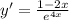 y' = \frac{1 - 2x}{e^{4x}}