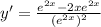 y' = \frac{e^{2x} - 2xe^{2x}}{(e^{2x})^{2}}