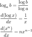\log_a b = \dfrac{\log b}{\log a}\\\\\dfrac{d(\log x)}{dx} = \dfrac{1}{x}\\\\\dfrac{d(x^n)}{dx} = nx^{n-1}