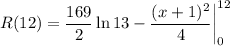 R(12)=\dfrac{169}2\ln13-\dfrac{(x+1)^2}4\bigg|_0^{12}