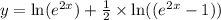 y =\ln(e^{2x}) + \frac{1}{2}\times\ln((e^{2x} - 1))