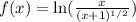 f(x)=\ln(\frac{x}{(x+1)^{1/2}} )