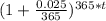 (1+\frac{0.025}{365})^{365*t}