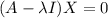 (A-\lambda I)X=0