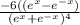 \frac{-6((e^x - e^{-x})}{(e^x + e^{-x})^4}