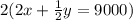 2(2x+\frac{1}{2}y=9000)