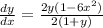 \frac{dy}{dx}=\frac{2y(1-6x^2)}{2(1+y)}