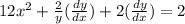 12x^2+\frac{2}{y}(\frac{dy}{dx})+2(\frac{dy}{dx})=2